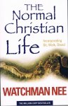 Nee, Watchman - The Normal Christian Life, incorporating Sit, Walk, Stand