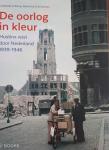 IMKAMP, Lodewijk, KOK, René, SOMERS, Erik - De oorlog in kleur. Hustinx reist door Nederland 1939-1946