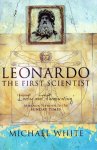 Michael White - Leonardo - the First Scientist