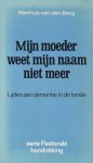 Marinus van den Berg - Mijn moeder weet mjn naam niet meer / druk 1