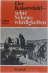 Vetter Walter - Der Kaisestuhl seine Sehenswürdigkeiten