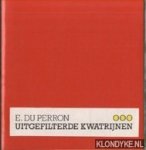 Perron, E. du - Uitgefilterde kwatrijnen