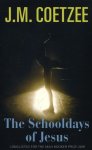 Coetzee, J. M. - The Schooldays Of Jesus