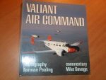Savage, Mike; Pealing, Norman - Valiant Air Command Savage, Mike; Pealing, Norman - Valiant Air Command