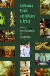 Beatriz Caiuby Labate, Edward Macrae - Ayahuasca, Ritual and Religion in Brazil