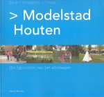 Cusveller, Sjoerd e.a. - Modelstad Houten. Het bijzondere van het alledaagse