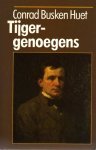 Busken Huet, Conra - Tijgergenoegens. Een bloemlezing uit zijn werk samengesteld en van aantekeningen voorzien door Olf Praamstra