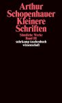 Arthur Schopenhauer - Kleinere Schriften Sämtliche Werke in fünf Bänden, Band drei. Arthur Schopenhauer - Kleinere Schriften Sämtliche Werke in fünf Bänden, Band drei.