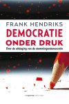 Frank Hendriks - Democratie onder druk