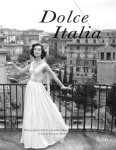 Federico Garolla Di Bard, Giovanna Bertelli - Dolce Italia The Beautiful Life of Italy in the Fifties and Sixties