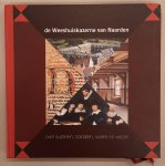 AS-VIJVERS, ANNE MARGREET. - De Weeshuiskazerne van Naarden : over susteren, soldaten, walen en wezen.