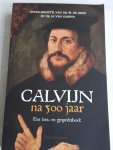 Greef, W. de, Campen, M. van - Calvijn na 500 jaar / een lees- en gespreksboek