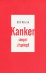 Roos, Ed - Kanker, simpel uitgelegd.