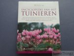 Brickel, Christopher (red.). - Encyclopedie van het tuinieren. Een allesomvattend naslagwerk over tuinieren, van de aanleg en het onderhoud van de tuin tot het kweken van bomen, heesters, planten, groenten en fruit.
