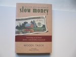 Tasch, Woody - Inquiries Into the Nature of Slow Money / Investing as If Food, Farms, and Fertility Mattered