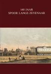G.A.J. Willemsen - 140 Jaar spoor langs Zevenaar