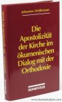 OELDEMANN, Johannes. - Die Apostolizität der Kirche im Ökumenischen Dialog mit der Orthodoxie. Der Beitrag russischer orthodoxer Theologen zum ökumenischen Gespräch über die apostolische Tradition und die Sukzession in der Kirche.