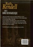 Rendell, Ruth Vertaling W.A. Dorsman-Vos. Omslag ontwerp Pinta Grafische Producties - Het Bruidsmeisje Rendell, Ruth Vertaling W.A. Dorsman-Vos. Omslag ontwerp Pinta Grafische Producties - Het Bruidsmeisje