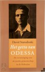 David Starodinski 175078, Anne Stoffel 63441 - Het getto van Odessa de vernietiging van de joodse gemeenschap in de Oekraïne