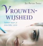 Sue Patton Thoele - Vrouwenwijsheid luister naar je innerlijke stem