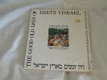 Naor, Mordechai & Gilboa, Nahum - The good old days of ' Eretz Yisrael'