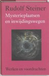Rudolf Steiner - Werken en voordrachten g2 -   Mysterieplaatsen en inwijdingswegen