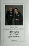 Martin Suter, Benjamin Von Stuckrad-Barre - Alle sind so ernst geworden