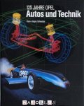 Hans-Jürgen Schneider - 125 Jahre Opel. Autos und Technik