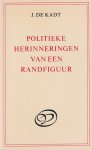 Kadt, Jaques de - Politieke herinneringen van een randfiguur