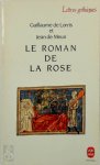 Guillaume de Lorris, Jean de Meun - Le Roman de la rose