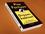 Pim Fortuyn - Droomkabinet, hoe Nederland geregeerd moet worden Pim Fortuyn - Droomkabinet, hoe Nederland geregeerd moet worden