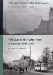 Voet, H. A.; C. J. van der Werf - 100 jaar elektrische tram in Rotterdam, twee delen