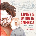 Steve Brodner 303860 - Living & Dying in America A daily chronicle 2020-2022