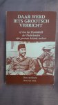 Esterik, C. van - Daar werd iets grootsch verricht / of hoe het koninkrijk der Nederlanden zijn grootste kolonie verloor