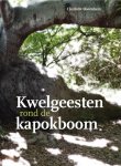 Charlotte Doornhein - Kwelgeesten rond de Kapokboom? een caleidoscopisch verhaal