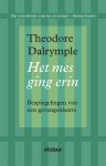Theodore Dalrymple - Het mes ging erin bespiegelingen van een gevangenisarts