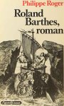 BARTHES, R., ROGER, P. - Roland Barthes, roman.