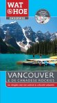 Wat & Hoe Onderweg - Wat & Hoe onderweg - Vancouver en de Canadese rockies