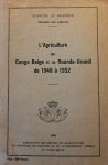 MINISTÈRE DE COLONIES - L'agriculture au Congo Belge et au Ruanda-Urundi de 1948 à 1952