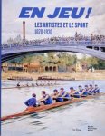 Bettrand Tillier et al: - En Jeu ! Les Artistes et le Sport 1870-1930.