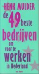 Robert Mulder - 49 BESTE BEDRYVEN OM VOOR TE WERKE / Basisbibliotheek voor de manager