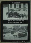 Schiltmeijer, J.R. - Met de paardentram door Amsterdam