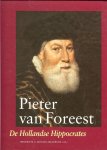 - Pieter van Foreest de hollandse Hippocrates - Pieter van Foreest de hollandse Hippocrates