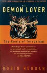 Morgan, Robin - The Demon Lover The Roots of Terrorism