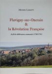 LAMATY Michel - Flavigny-sur-Ozerain et la Révolution Française. Au fil des déliberations communales (1780/1795)