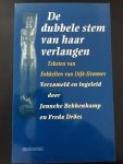Bekkenkamp, Jonneke en Dröes, Freda (samenstelling en inleiding) - De dubbele stem van haar verlangen. Teksten van Fokkelien van Dijk-Hemmes.