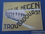 Jos. Vanhoebroeck, Jos. Baeten, K. De Vos, L. Van de Wiel, W. Cabus, J. Van Beersel, Jef Lerinckx, Gerrit Jansen, J. Baeckens en Pol Kympers. - Wij zijn de negen Troubadours. Bilan van het Troubadoursjaar 1939-40.