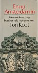 Koot, Ton - En nu Amsterdam in. Zwerftochten langs beschermde monumenten