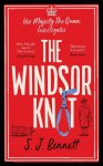 S.J. Bennett - The Windsor Knot The Queen investigates a murder in this delightfully clever mystery for fans of The Thursday Murder Club