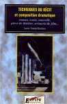Louis Timbal-duclaux - Techniques du récit et composition dramatique Roman, conte, nouvelle, pièce de théâtre, scénario de film...